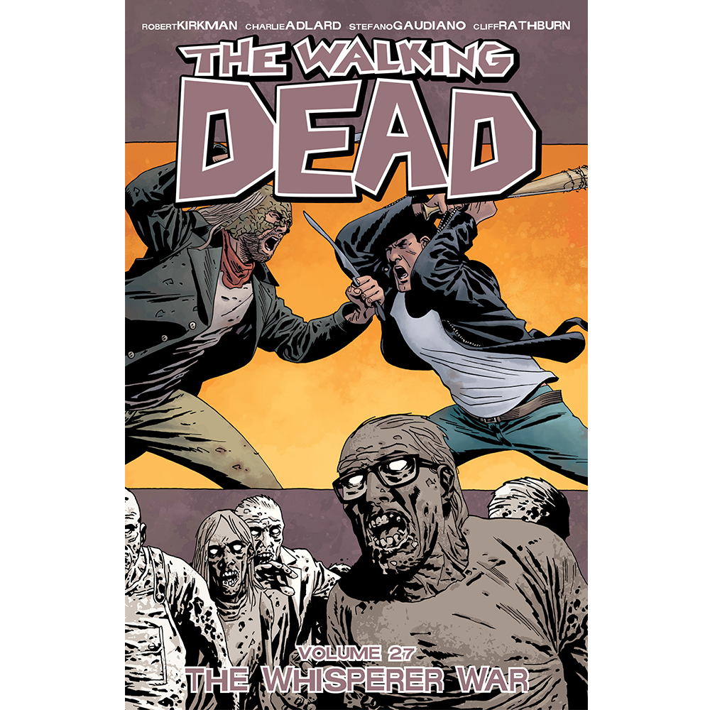 THE WALKING DEAD: Volume 27 - "The Whisperer War"