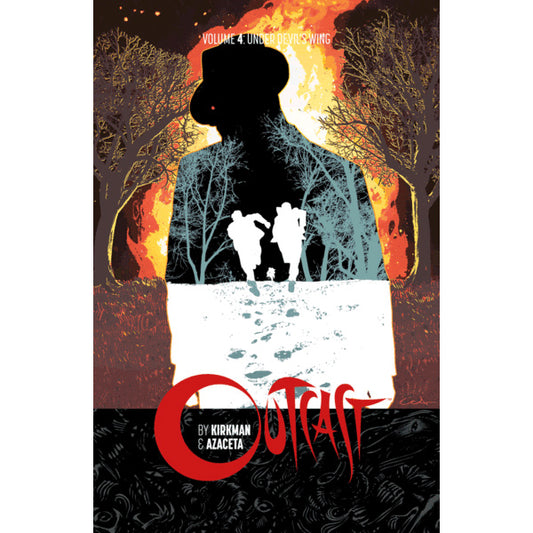 OUTCAST by KIRKMAN & AZACETA: Volume 04 - "Under Devil's Wing"