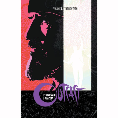 OUTCAST by KIRKMAN & AZACETA: Volume 05 - "The New Path"