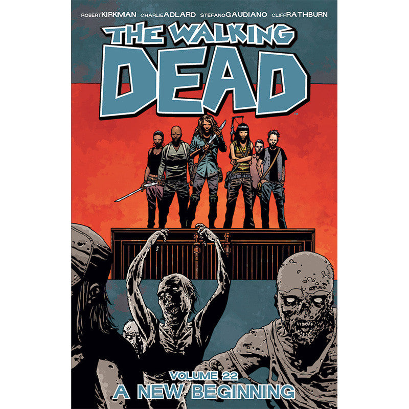 THE WALKING DEAD: Volume 22 - "A New Beginning"