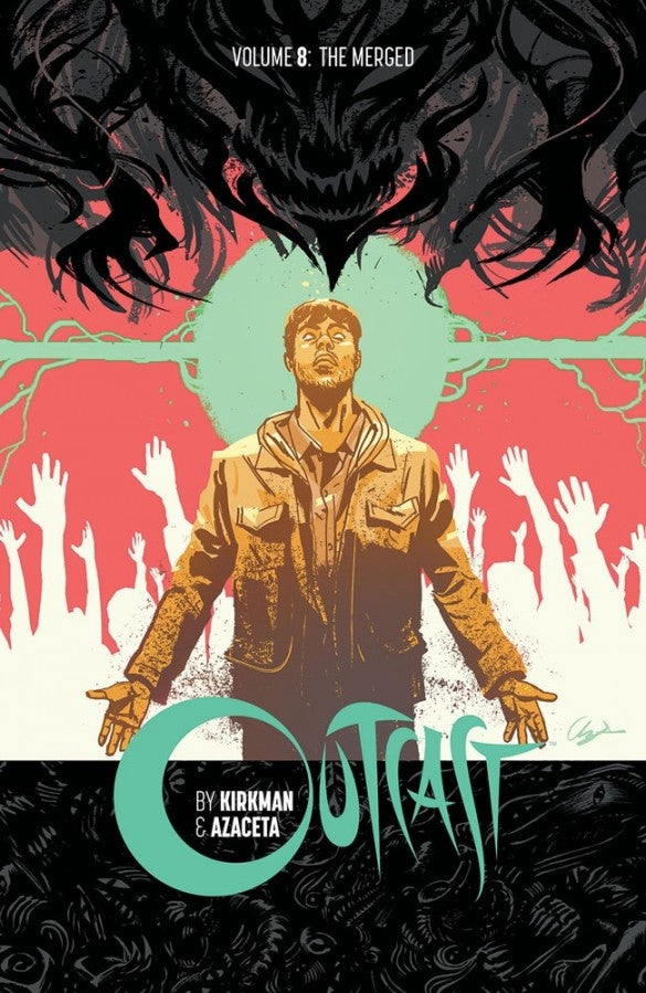 OUTCAST by KIRKMAN & AZACETA: Volume 08 - "The Merged"