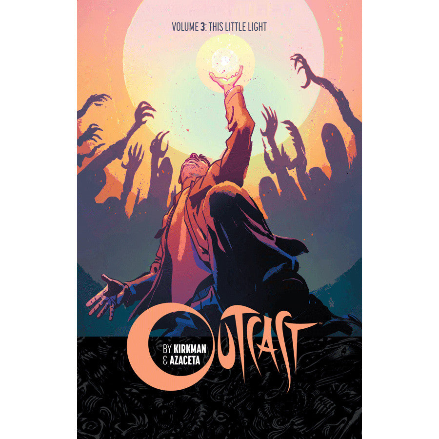 OUTCAST by KIRKMAN & AZACETA: Volume 03 - "This Little Light"