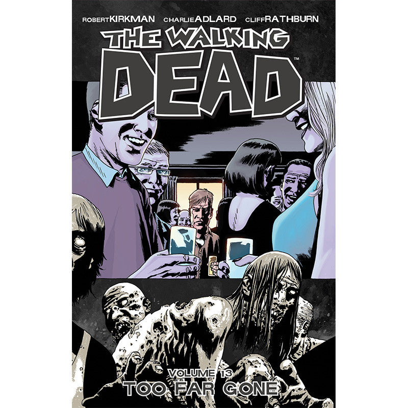 THE WALKING DEAD: Volume 13 - "Too Far Gone"
